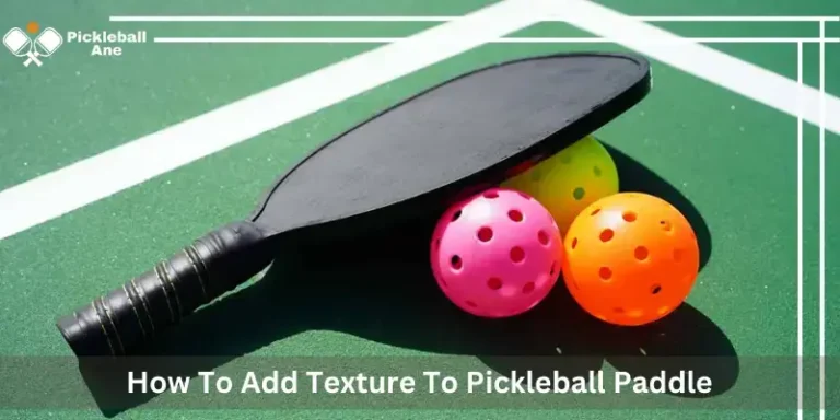 How To Add Texture To Pickleball Paddle || Complete Guide