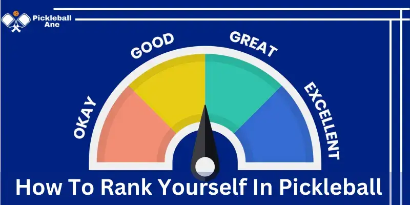 How To Rank Yourself In Pickleball