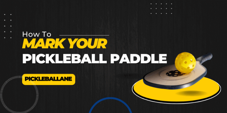 How To Mark Your Pickleball Paddle