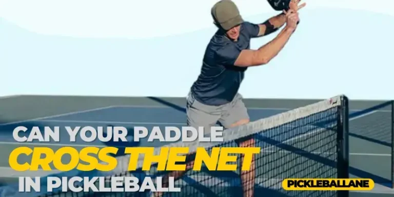 Can Your paddle cross the net in pickleball